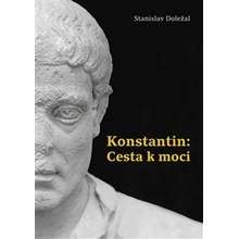 Konstantin - Cesta k moci - Stanislav Doležal