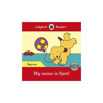 My name is Spot! - Ladybird Readers Beginner Level