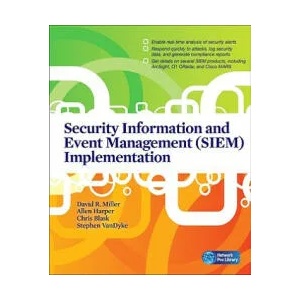Security Information and Event Management (SIEM) Implementation | David Miller (2012)