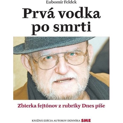 Feldek Ľubomír - Prvá vodka po smrti