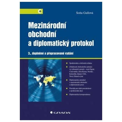 Mezinárodní obchodní a diplomatický protokol - 3. vydání - Soňa Gullová