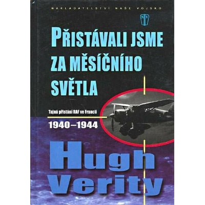 Přistávali jsme za měsíčního světla -- Tajná přistání RAF ve Francii 1940-1944 - Hugh Verity
