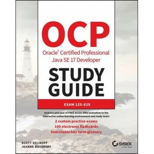 OCP Oracle Certified Professional Java SE 17 Developer Study Guide: Exam 1Z0-829 | Scott Selikoff, Jeanne Boyarsky (ISBN: 9781119864585)
