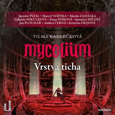 Mycelium VI - Vrstva ticha - Vilma Kadlečková