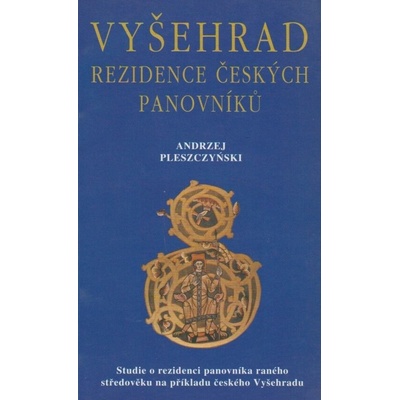 Vyšehrad - rezidence panovníků - Pleszczyński Andrzej