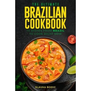 Ultimate Brazilian Cookbook | Slavka Bodic (2021)