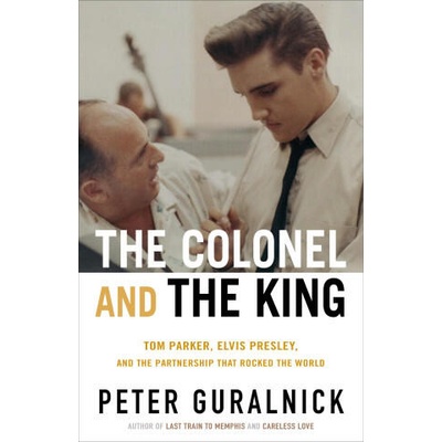 The Colonel and the King | GURALNICK PETER