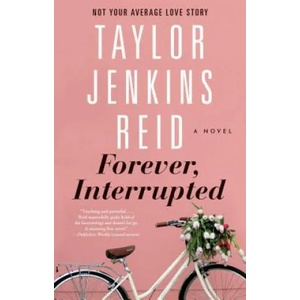 Forever, Interrupted | Taylor Jenkins Reid (ISBN: 9781476712826)