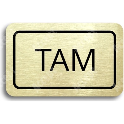 ACCEPT Tabulka SEM - TAM - typ 22 (80 x 50 mm) - zlatá tabulka - černý tisk