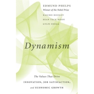 Dynamism | Edmund S Phelps, Gylfi (McVickar Professor of Political Economy Columbia University) Zoega, Hian Teck Hoon, Raicho Bojilov (ISBN: 9780674244696)