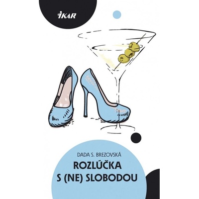 Rozlúčka s neslobodou - Brezovská Dada S.