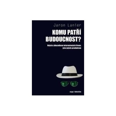 Komu patří budoucnost?