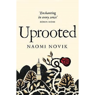 Uprooted Naomi Novik