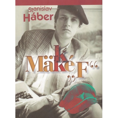 Mäkké ""F"" - Stanislav Háber