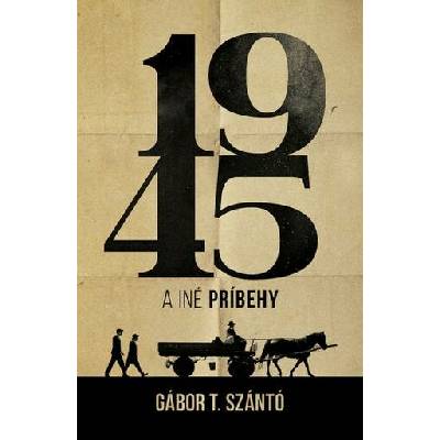 1945 a iné príbehy