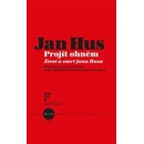 Jan Hus - Projít ohněm