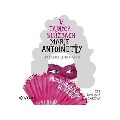 V tajných službách Marie Antoinetty: Případ hraběnky du Barry (audiokniha) - Frédéric Lenormand