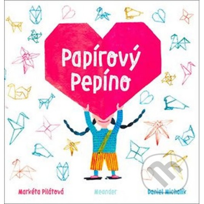 Papírový Pepíno - Markéta Pilátová; Daniel Michalík