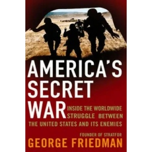 America's Secret War | George Friedman (2007)