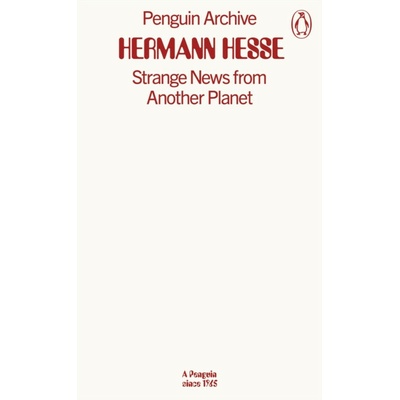 Strange News from Another Planet - Hermann Hesse
