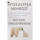 Apokalypsa nehrozí - Michael Shellenberger