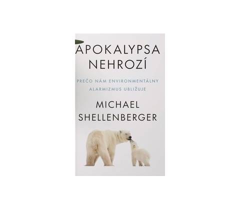 Apokalypsa nehrozí - Michael Shellenberger