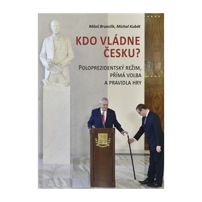 Kdo vládne Česku? - Miloš Brunclík