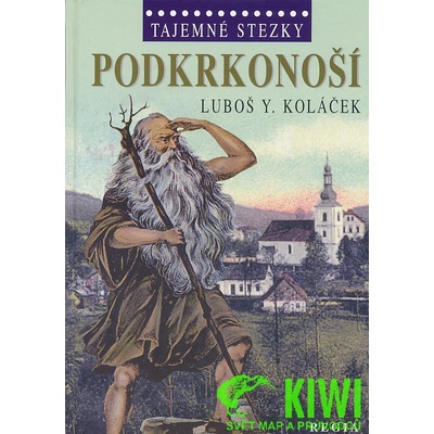Tajemné stezky Podkrkonoší Luboš Y. Koláček