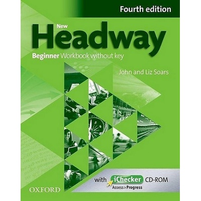 New Headway 4th edition Beginner Workbook without key without iChecker CD-ROM - John Soars, Liz Soars