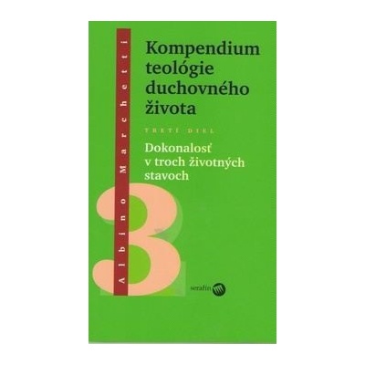 Kompendium teológie duchovného života Tretí diel