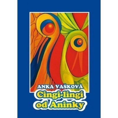 Cingi-lingi od Aninky - Anka Vašková