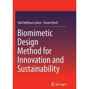 Biomimetic Design Method for Innovation and Sustainability | Yael Helfman Cohen, Yoram Reich (ISBN: 9783319816517)
