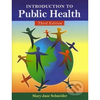 Introduction to Public Health Schneider School of Public Health University at Albany State University of New York Rensselaer Mary-Jane PhD School of Public Health University at Albany State Universi