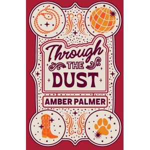 Through the Dust | Amber Palmer (ISBN: 9781965540022)