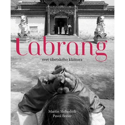 Labrang svet tibetského kláštora - Martin Slobodník