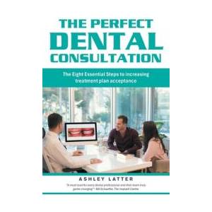 The Perfect Dental Consultation (ISBN: 9798823093033)