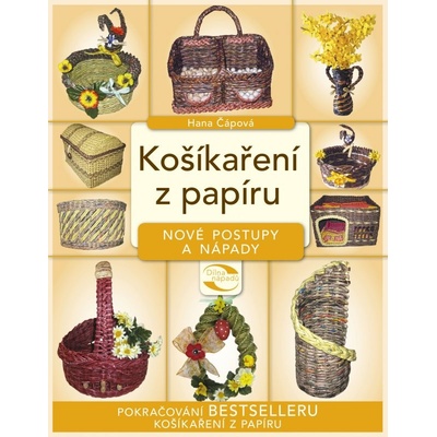 Košíkaření z papíru nové postupy a nápady Hana Čápová