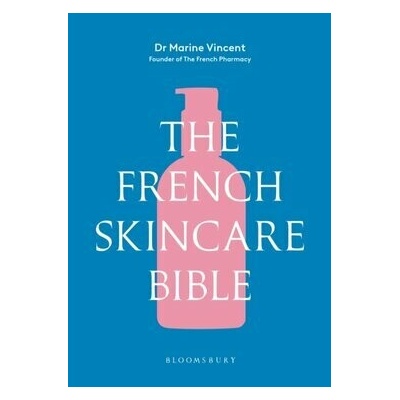The French Skincare Bible - Dr Marine Vincent