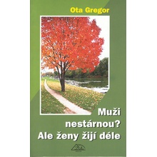 Muži nestárnou? Ale ženy žijí déle - Ota Gregor; Jiří Slíva