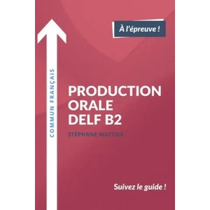 Production orale DELF B2 (ISBN: 9781973409403)