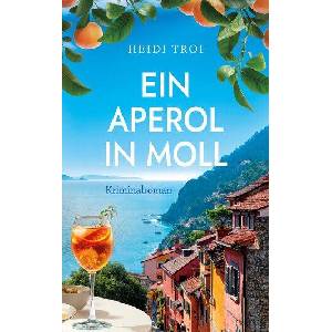 Ein Aperol in Moll | Heidi Troi (ISBN: 9783823400196)