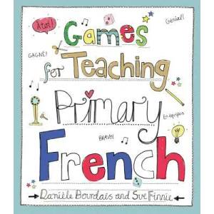 Games for Teaching Primary French | Daniele Bourdais (ISBN: 9781845909949)
