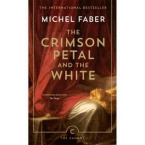 The Crimson Petal and the White | Michel Faber (2014)