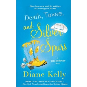 Death, Taxes, and Silver Spurs | DIANE KELLY (ISBN: 9781250859761)