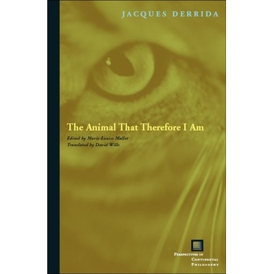 The Animal That Therefore I Am Derrida JacquesPaperback