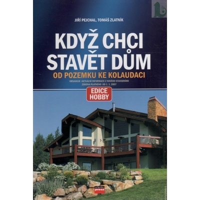Když chci stavět dům - Jiří Pejchal, Tomáš Zlatník