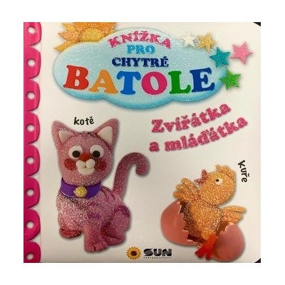 Knížka pro chytré batole - Zvířátka a mláďátka