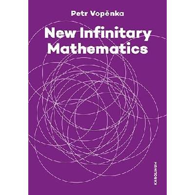 New Infinitary Mathematics - Vopěnka Petr