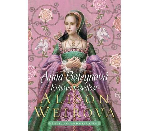 Anna Boleynová - Králova posedlost