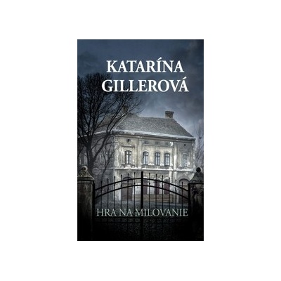 Hra na milovanie - Gillerová Katarína